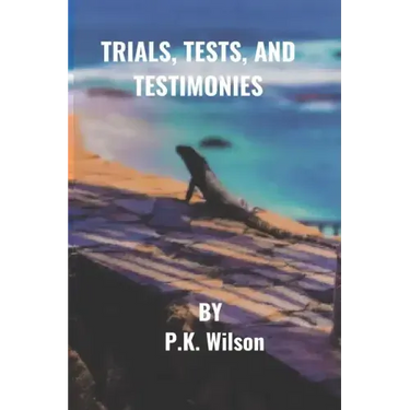 Trials, Tests, and Testimonies