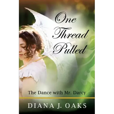 One Thread Pulled: The Dance With Mr. Darcy