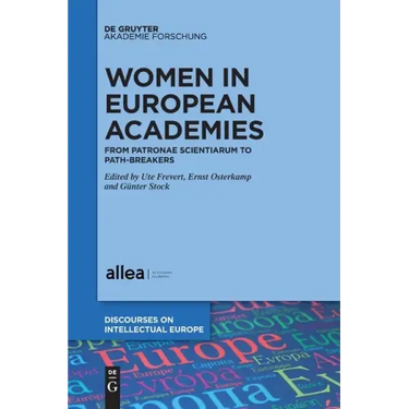Women in European Academies: From Patronae Scientiarum to Path-Breakers