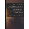 The Life of Sir William Petty, 1623-1687 Chiefly Derived From Private Documents Hitherto Unpublished