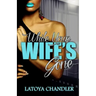 While Your Wife's Gone