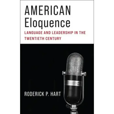 American Eloquence: Language and Leadership in the Twentieth Century