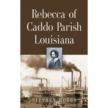 Rebecca of Caddo Parish Louisiana