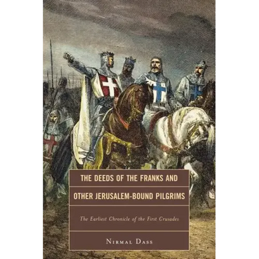 The Deeds of the Franks and Other Jerusalem-Bound Pilgrims
