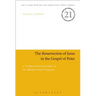 The Resurrection of Jesus in the Gospel of Peter: A Tradition-Historical Study of the Akhmîm Gospel Fragment