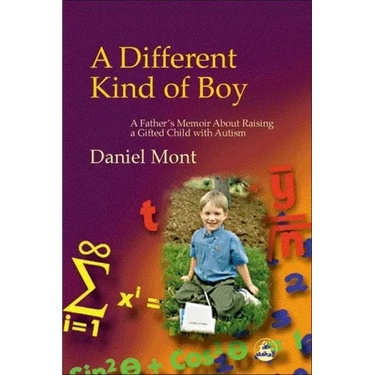 Different Kind of Boy: A Father's Memoir about Raising a Gifted Child with Autism