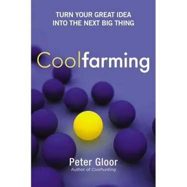 Coolfarming: Turn Your Great Idea Into the Next Big Thing