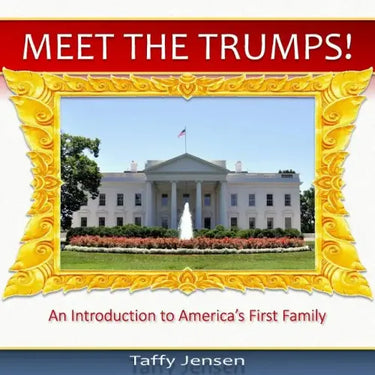 Meet the Trumps: An Introduction to America's First Family