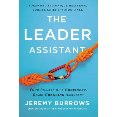 The Leader Assistant: Four Pillars of a Confident, Game-Changing Assistant