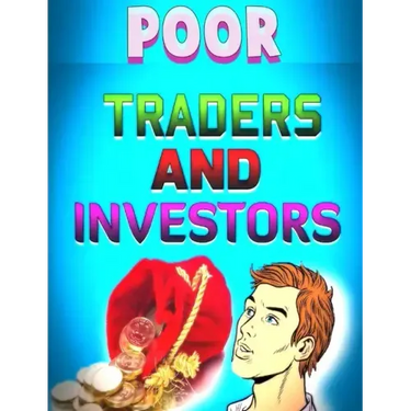 Poor Traders and Investors: Traders and Investors