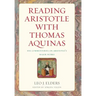 Reading Aristotle with Thomas Aquinas: His Commentaries on Aristotle's Major Works