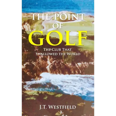 The Point of Golf: The Club That Swallowed the World