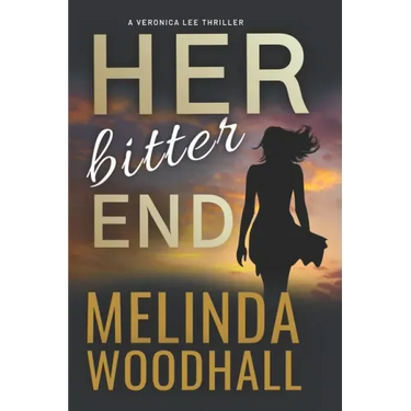 Her Bitter End: A Veronica Lee Thriller