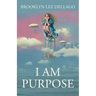 I Am Purpose