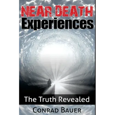 Near Death Experiences: The Truth Revealed
