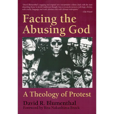 Facing the Abusing God: A Theology of Protest