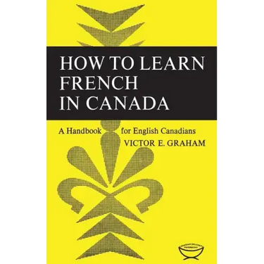 How to Learn French in Canada: A Handbook for English Canadians
