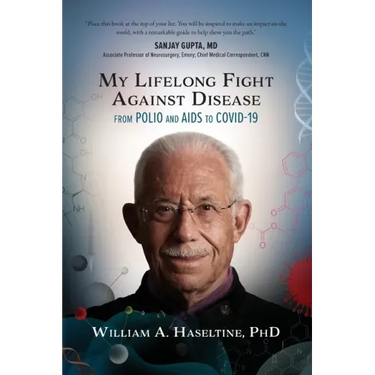 My Lifelong Fight Against Disease: From Polio and AIDS to COVID-19
