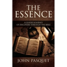 The Essence: A Guided Journey of Discovery through the Bible
