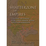 Shatterzone of Empires: Coexistence and Violence in the German, Habsburg, Russian, and Ottoman Borderlands