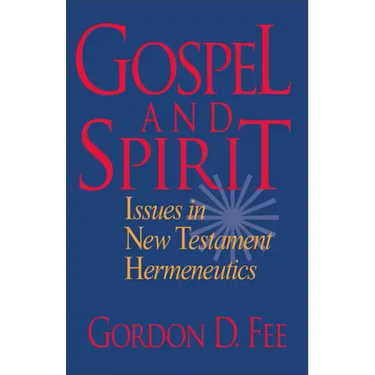 Gospel and Spirit: Issues in New Testament Hermeneutics