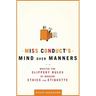 Miss Conduct's Mind Over Manners: Master the Slippery Rules of Modern Ethics and Etiquette