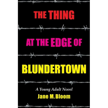 The Thing at the Edge of Blundertown: A Young Adult Novel