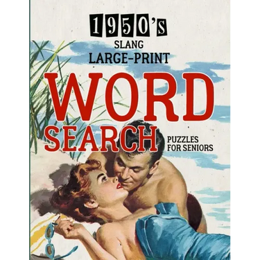 1950's Slang Word Search: Large Print Puzzle Book - Brain Teaser - Things to Do When Bored - Easy Dementia Activities for Seniors - Memory Games