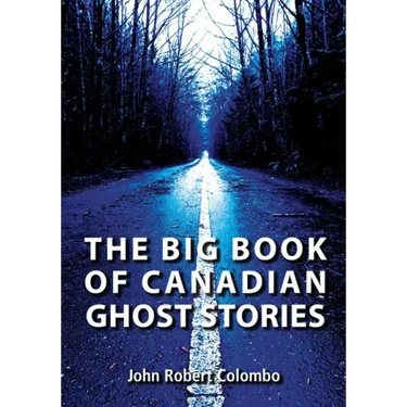 The Big Book of Canadian Ghost Stories