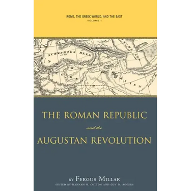 Rome, the Greek World, and the East, Volume 1: The Roman Republic and the Augustan Revolution