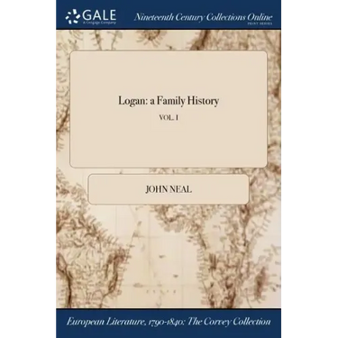 Logan: a Family History; VOL. I