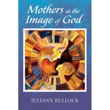 Mothers as the Image of God