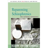 Reparenting Schizophrenics: The Cathexis Experience