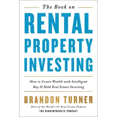 The Book on Rental Property Investing: How to Create Wealth with Intelligent Buy and Hold Real Estate Investing