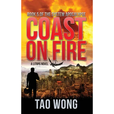 Coast on Fire: A LitRPG Apocalypse: The System Apocalypse: Book 5