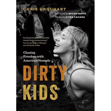 Dirty Kids: Chasing Freedom with America's Nomads