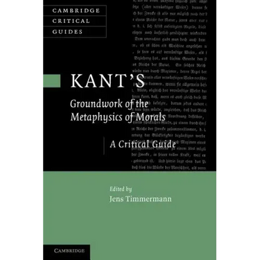 Kant's 'Groundwork of the Metaphysics of Morals': A Critical Guide