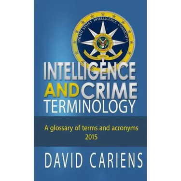 Intelligence and Crime Terminology A Glossary of Terms and Acronyms