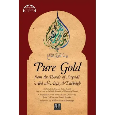 Pure Gold from the Words of Sayyidī ʿAbd al-ʿAzīz al-Dabbāgh: Al-Dhahab al-Ibrīz min Kalām Sayyidī ʿAbd a
