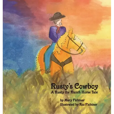 Rusty's Cowboy: A Rusty the Ranch Horse Tale