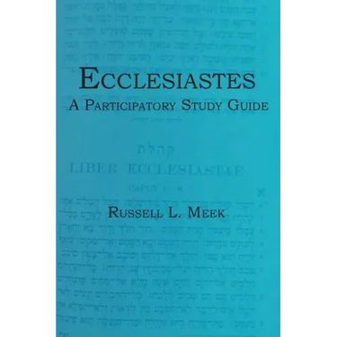 Ecclesiastes: A Participatory Study Guide