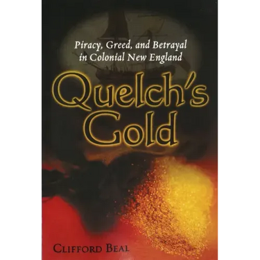 Quelch's Gold: Piracy, Greed, and Betrayal in Colonial New England
