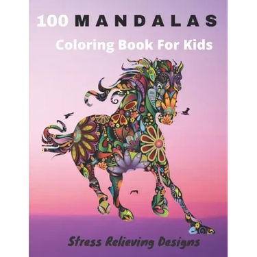 100 Mandalas Coloring Book For Kids Stress Relieving Designs: Coloring Book For Kids- Anti-stress and Relaxing - 100 Magnificent Mandalas - Super Leis