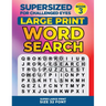 SUPERSIZED FOR CHALLENGED EYES, Book 3: Super Large Print Word Search Puzzles