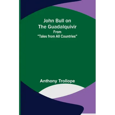 John Bull on the Guadalquivir; From "Tales from All Countries"