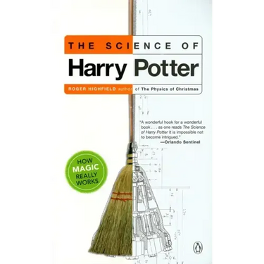 The Science of Harry Potter: How Magic Really Works