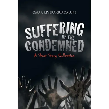 Suffering of the Condemned: A Short Story Collection