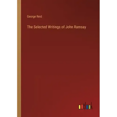 The Selected Writings of John Ramsay
