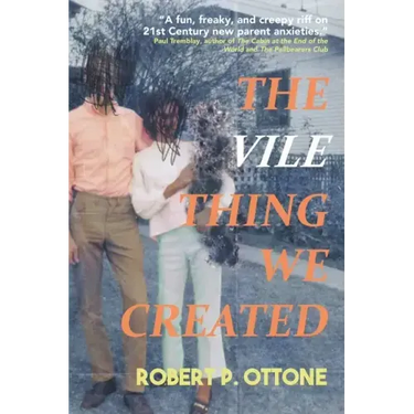 The Vile Thing We Created