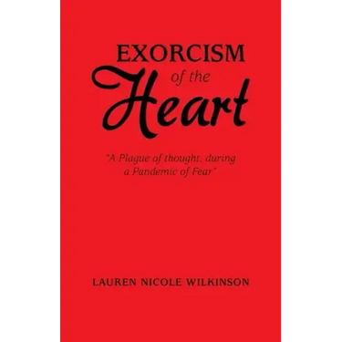 Exorcism of the Heart: "A Plague of Thought, During a Pandemic of Fear"